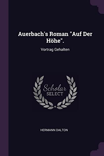 9781377348568: Auerbach's Roman "Auf Der Hhe".: Vortrag Gehalten