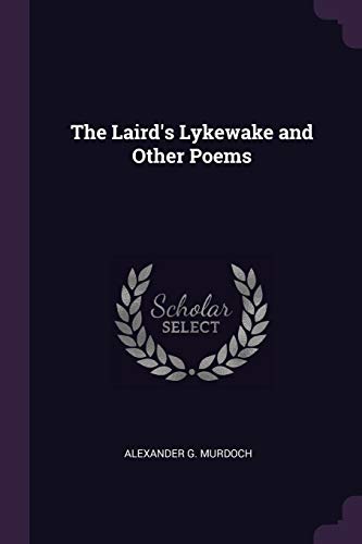 9781377351599: The Laird's Lykewake and Other Poems