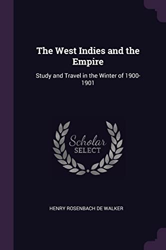 Beispielbild fr The West Indies and the Empire: Study and Travel in the Winter of 1900-1901 zum Verkauf von ALLBOOKS1