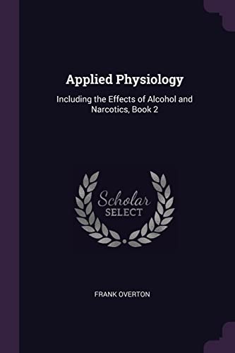9781377366739: Applied Physiology: Including the Effects of Alcohol and Narcotics, Book 2