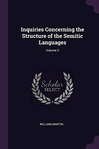 9781377381800: Inquiries Concerning the Structure of the Semitic Languages; Volume 2