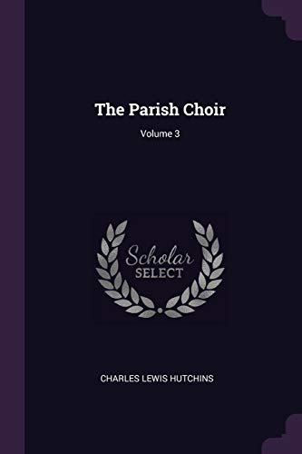 9781377384832: The Parish Choir; Volume 3