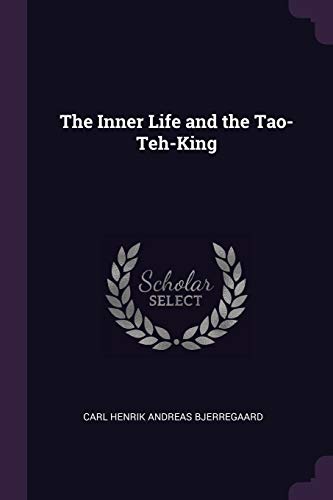 Beispielbild fr The Inner Life and the Tao-Teh-King zum Verkauf von ThriftBooks-Dallas
