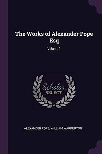 9781377393490: The Works of Alexander Pope Esq; Volume 1