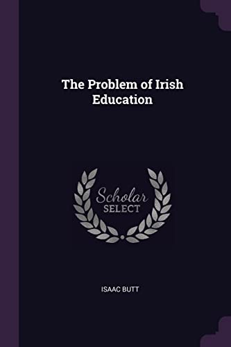9781377397962: The Problem of Irish Education