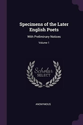 9781377411736: Specimens of the Later English Poets: With Preliminary Notices; Volume 1