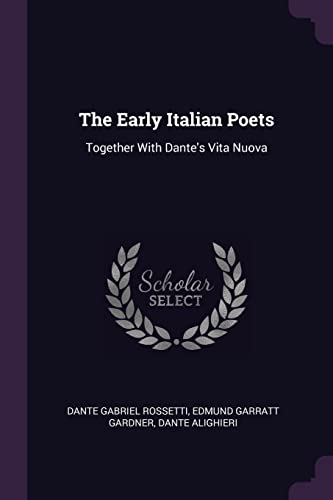 Stock image for The Early Italian Poets: Together With Dante's Vita Nuova for sale by ALLBOOKS1
