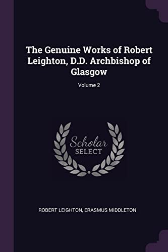 9781377417721: The Genuine Works of Robert Leighton, D.D. Archbishop of Glasgow; Volume 2