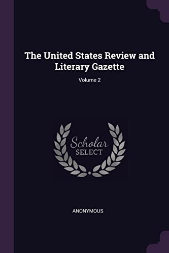 9781377419541: The United States Review and Literary Gazette; Volume 2