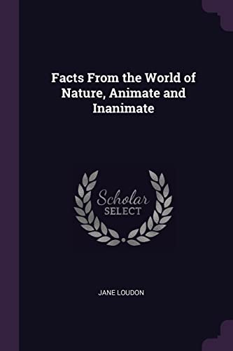 9781377428192: Facts From the World of Nature, Animate and Inanimate