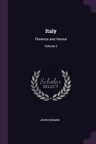 9781377432380: Italy: Florence and Venice; Volume 2