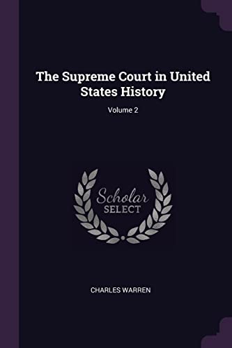 9781377437989: The Supreme Court in United States History; Volume 2