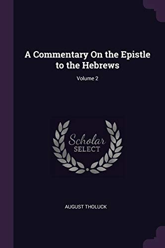 Immagine stock per A Commentary On the Epistle to the Hebrews; Volume 2