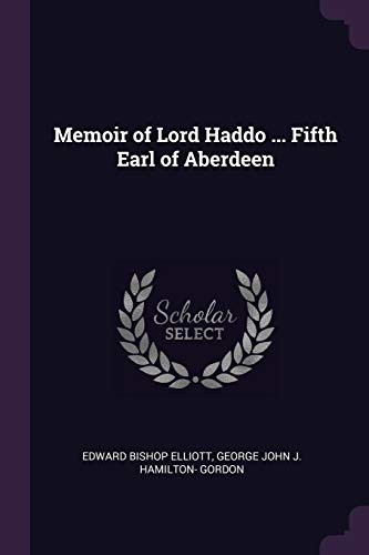Stock-Bild f�r Memoir of Lord Haddo ... Fifth Earl of Aberdeen