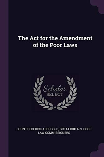 9781377461335: The Act for the Amendment of the Poor Laws