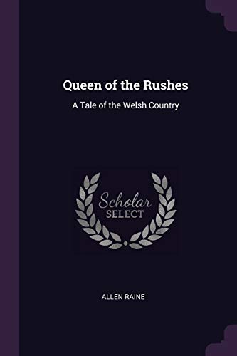 9781377464862: Queen of the Rushes: A Tale of the Welsh Country