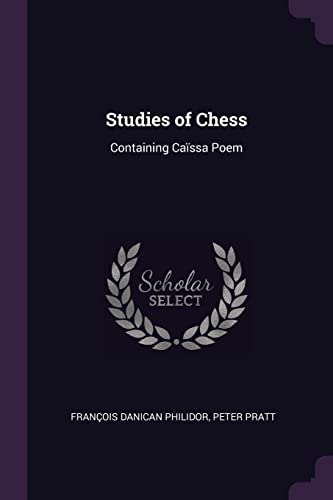 9781377484914: Studies of Chess: Containing Cassa Poem