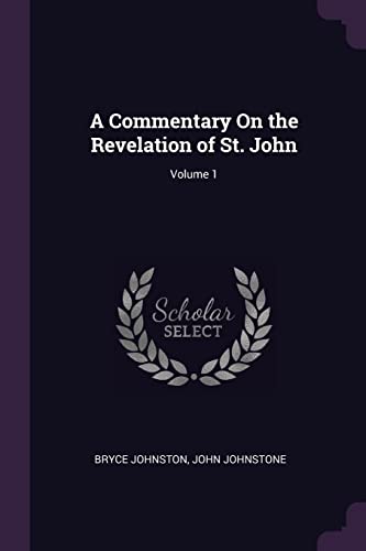 9781377487410: A Commentary On the Revelation of St. John; Volume 1