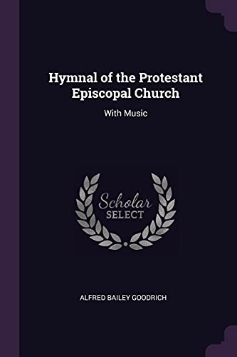 9781377502755: Hymnal of the Protestant Episcopal Church: With Music