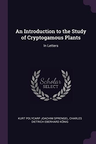 9781377516783: An Introduction to the Study of Cryptogamous Plants: In Letters