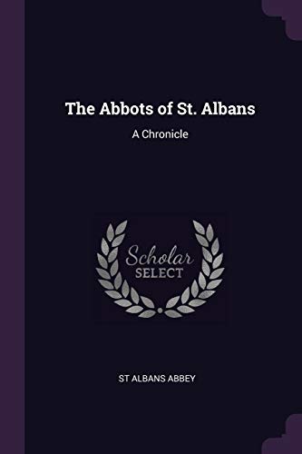 9781377533964: The Abbots of St. Albans: A Chronicle