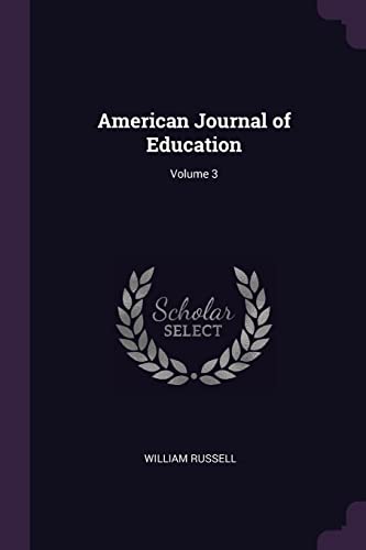 9781377541167: American Journal of Education; Volume 3