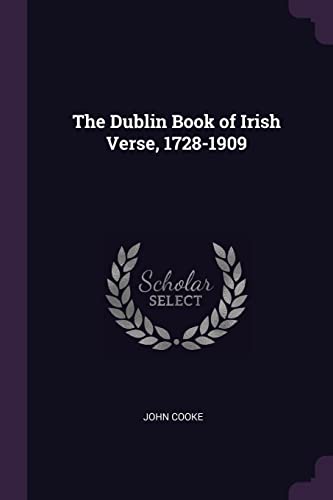 9781377542072: The Dublin Book of Irish Verse, 1728-1909