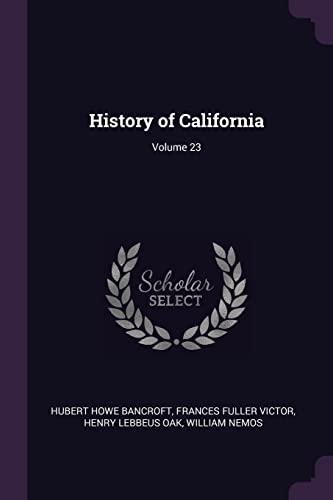 9781377542287: History of California; Volume 23