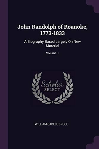 Imagen de archivo de John Randolph of Roanoke 1773-1833 a la venta por Majestic Books