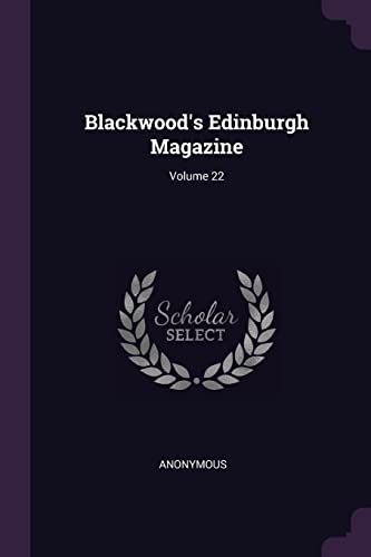 9781377569383: Blackwood's Edinburgh Magazine; Volume 22