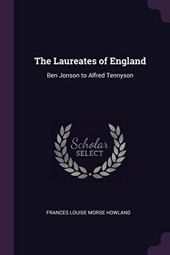 Stock image for The Laureates of England: Ben Jonson to Alfred Tennyson (Paperback) for sale by Book Depository International