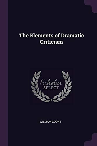 9781377601823: The Elements of Dramatic Criticism