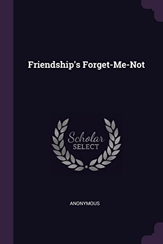 9781377647975: Friendship's Forget-Me-Not