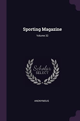 9781377649962: Sporting Magazine; Volume 32