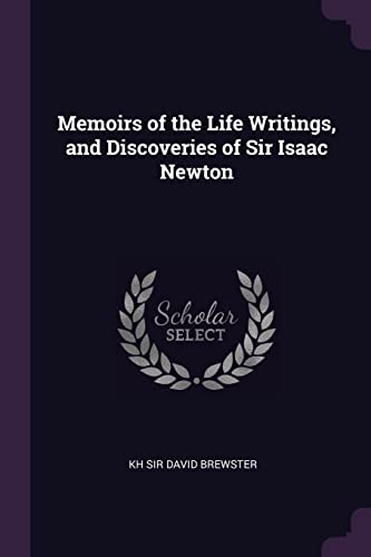 9781377732060: Memoirs of the Life Writings, and Discoveries of Sir Isaac Newton