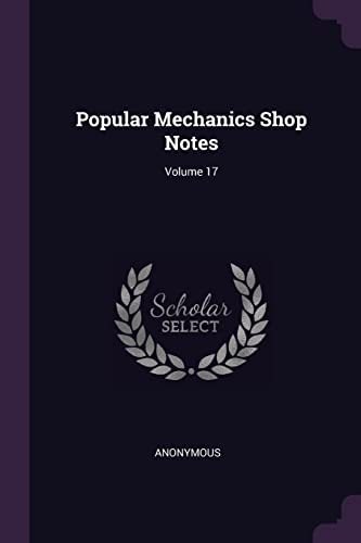 9781377739342: Popular Mechanics Shop Notes; Volume 17