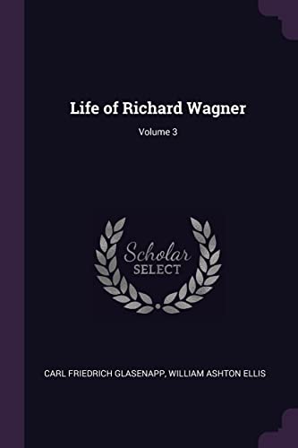 Imagen de archivo de Life of Richard Wagner; Volume 3 a la venta por ALLBOOKS1