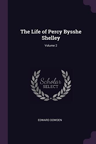 9781377782201: The Life of Percy Bysshe Shelley; Volume 2