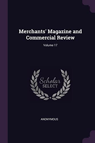 9781377798080: Merchants' Magazine and Commercial Review; Volume 17