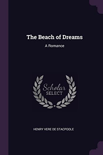 9781377865164: The Beach of Dreams: A Romance