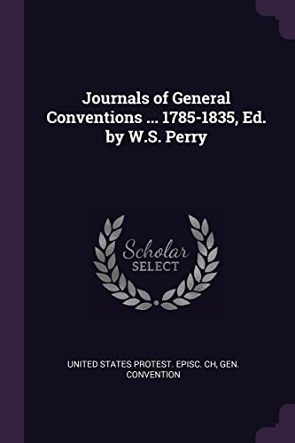 9781377880914: Journals of General Conventions ... 1785-1835, Ed. by W.S. Perry