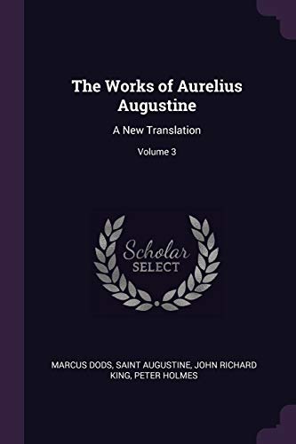 Imagen de archivo de The Works of Aurelius Augustine: A New Translation; Volume 3 a la venta por Lucky's Textbooks