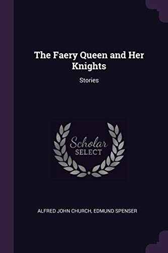 9781377895864: The Faery Queen and Her Knights: Stories