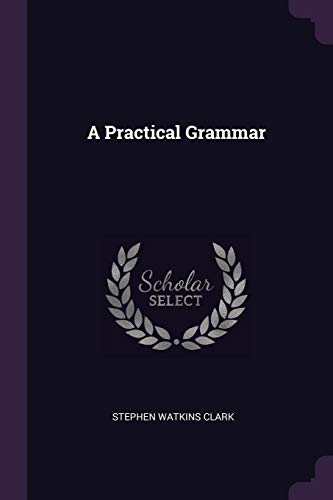 9781377914749: A Practical Grammar