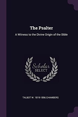 9781377941691: The Psalter: A Witness to the Divine Origin of the Bible