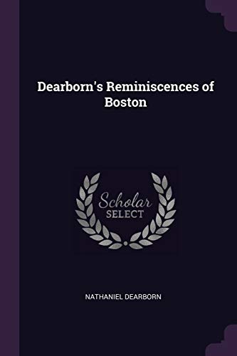 9781378008010: Dearborn's Reminiscences of Boston