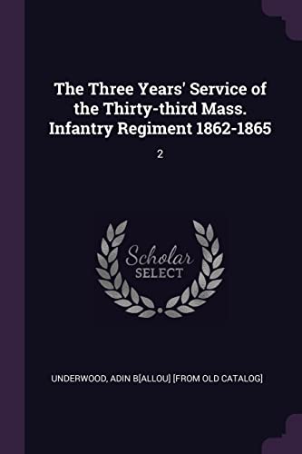 9781378028483: The Three Years' Service of the Thirty-third Mass. Infantry Regiment 1862-1865: 2