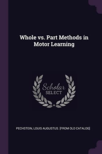 9781378030424: Whole vs. Part Methods in Motor Learning