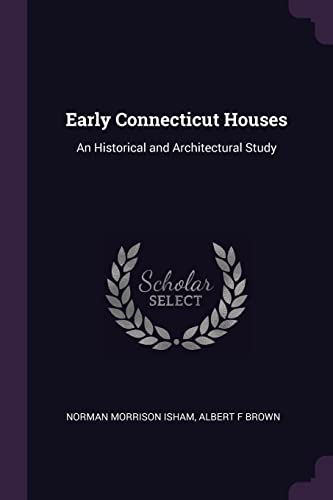 9781378058657: Early Connecticut Houses: An Historical and Architectural Study