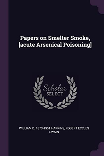 9781378073674: Papers on Smelter Smoke, [acute Arsenical Poisoning]